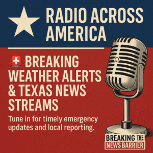 Retro-style graphic with a large vintage microphone and bold text that reads: “Radio Across America – Breaking Weather Alerts & Texas News Streams. Tune in for timely emergency updates and local reporting.” The design features patriotic red, white, and blue tones with the Breaking The News Barrier logo at the bottom.